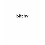 bitchy t-shirts