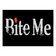 Bite Me (Blood) Greeting Cards