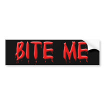 Bite Me Bumper Sticker