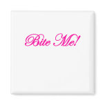 Bite Me Design Refrigerator Magnet