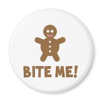 Bite Me Refrigerator Magnet