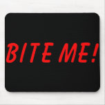 'Bite Me' Mousepad