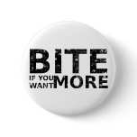 Bite me pin buttons
