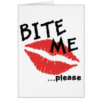Bite Me Please Sexy Card