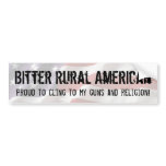 Bitter Rural American - Cling to Guns and Religion bumper stickers