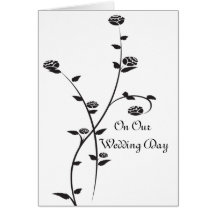 Black and White Roses On Our Wedding Day Card
