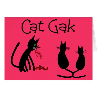 Black Cat Humour "Cat Gak" by gailg1957