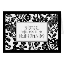 Black Floral Sister Bridesmaid Invitation Card
