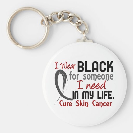 Black For Someone I Need Skin Cancer Keychains