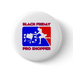 Black Friday Pro Shopper Pinback Button