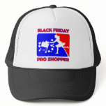 Black Friday Pro Shopper Trucker Hats