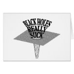 Black Holes Really Suck Card