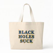 Black Holes Suck Black Holes Humour Bags