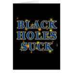 Black Holes Suck Black Holes Humour Card