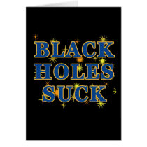 Black Holes Suck Black Holes Humour Card