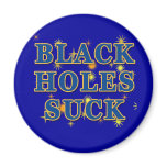 Black Holes Suck Black Holes Humour Refrigerator Magnets