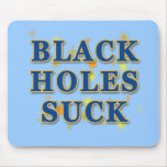 Black Holes Suck Black Holes Humour Mousemat