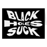 Black Holes Suck Greeting Card