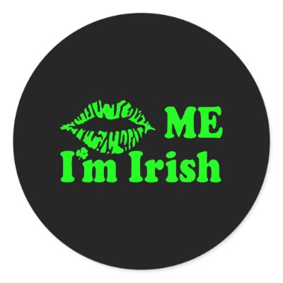 Black Kiss Me Im Irish Round Sticker by WhiteTiger_LLC