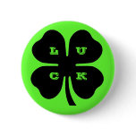 Black LUCK 4 Leaf Clover on Green Pinback Buttons