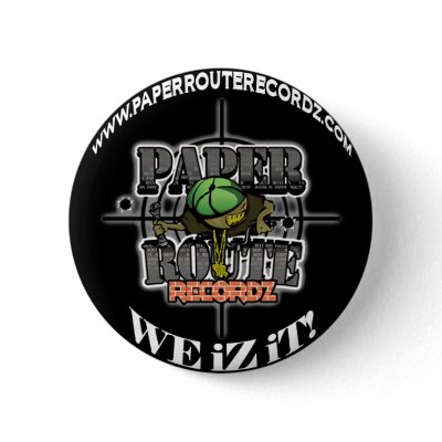 Black Paper Route Recordz - We iZ iT! Button! by PaperRouteRecordz