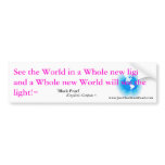 'Black Pearl', See the light. Bumper Stickers