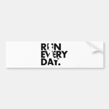 Black/White "Run Every Day" Bumper Sticker