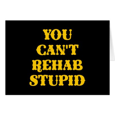 Black You Cant Rehab Stupid Cards by WhiteTiger_LLC