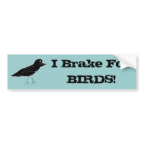 Blackbird "I Brake For BIRDS!" Bumpersticker Bumper Stickers