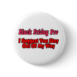 Blackf Friday Stay Out Of My Way