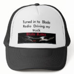 blade15, Tuned in to  Blade Radio  Driving my t... Trucker Hat