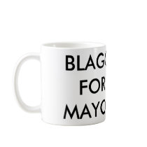 Blago For Mayor of Chicago Coffee Mug