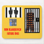 BLAGOJEVICH - Behind bars mousepads