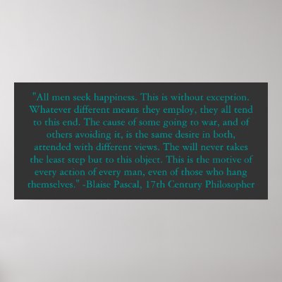 Blaise Pascal on Man's Happiness Print by superadam