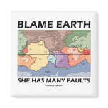 Blame Earth She Has Many Faults (Plate Tectonics)