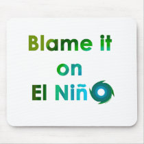 Blame El Nino Mouse Mats