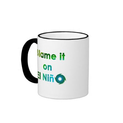 Blame El Nino Coffee Mugs by TulsaTees