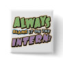 Blame Intern Button