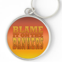 Blame it on the Bankers Anti Banks Pro Worker