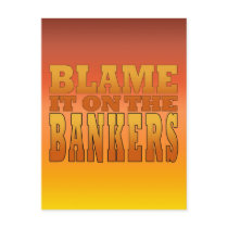Blame it on the Bankers Anti Banks Pro Worker