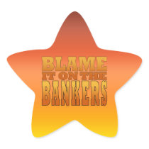 Blame it on the Bankers Anti Banks Pro Worker