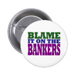 Blame it on the Bankers (financial crisis) Buttons