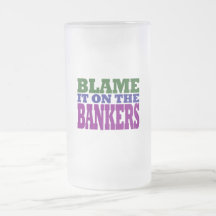 Blame it on the Bankers (financial crisis) Coffee Mugs