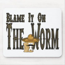 Blame It On The Worm Mouse Pads