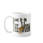 Blame It On The Worm Mug