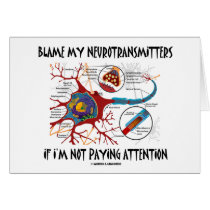 Blame My Neurotransmitters If Not Paying Attention
