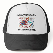 Blame My Neurotransmitters If Not Paying Attention