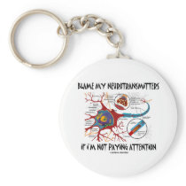 Blame My Neurotransmitters If Not Paying Attention
