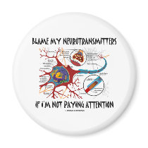 Blame My Neurotransmitters If Not Paying Attention