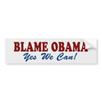 Blame Obama: Yes We Can! Bumper Sticker